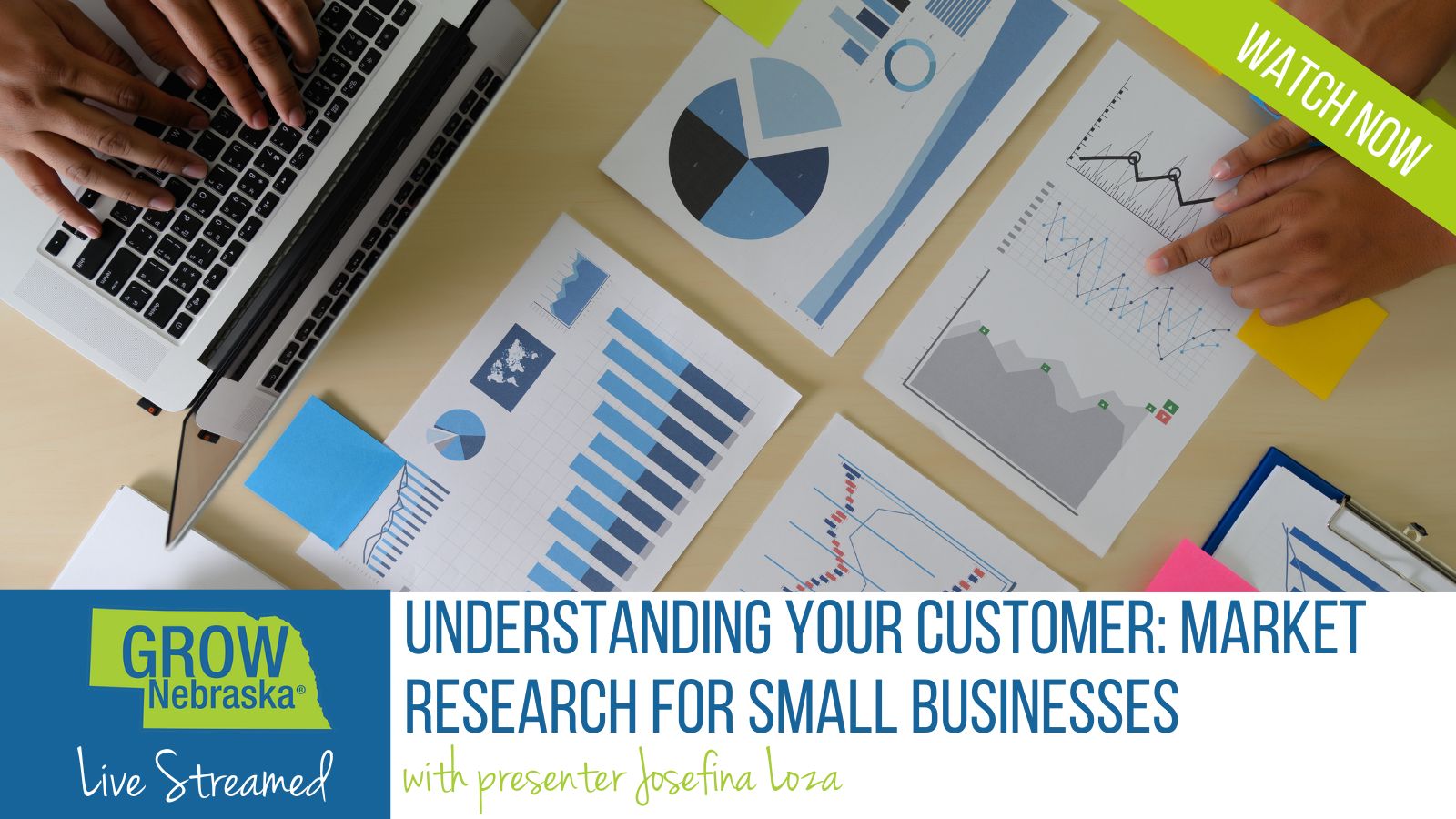 A person typing at a computer with different sales sheets and graphs on the table. Text under the image "Live Streamed: Understanding Your Customer: Market Research For Small Businesses with Presenter Josefina Loza. Watch Now"